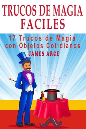 Trucos De Magia Faciles Para Ni Os Aprende Como Un Mago Todos