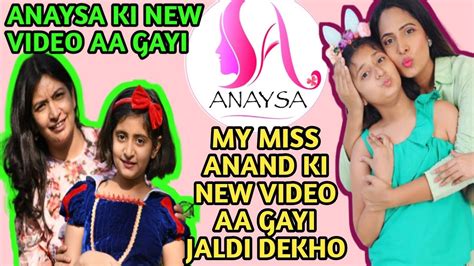 My Miss Anand New Video Anaysa New Video My Miss Anand Shruti Arjun Anand Anaysa