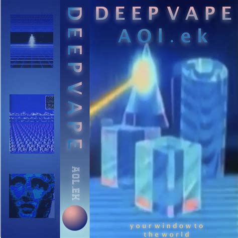 D E E P V A P E Y O U R W I N D O W T O T H E W O R L D Aolek