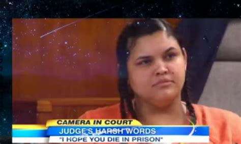 judge throws out all courtroom rules when he tells this woman he hopes she dies in prison get