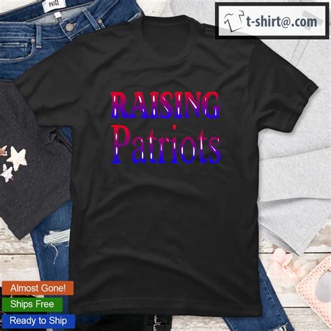 Raising Patriots T Shirt