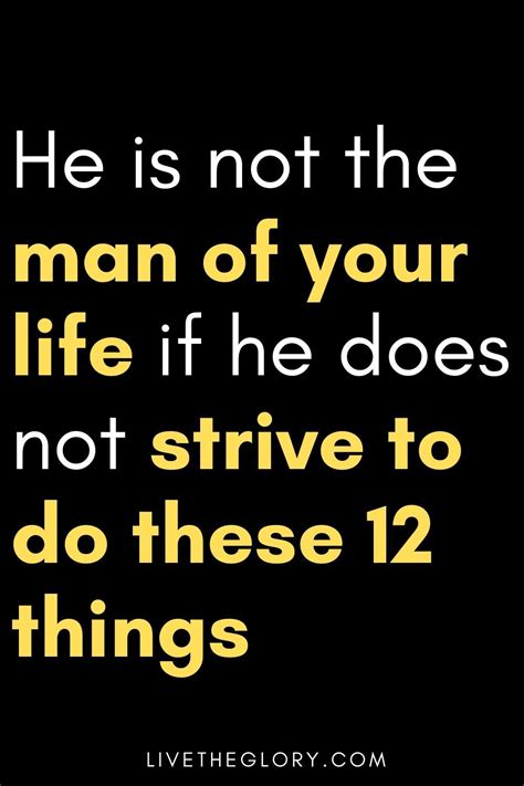 He Is Not The Man Of Your Life If He Does Not Strive To Do These 12 Things Live The Glory