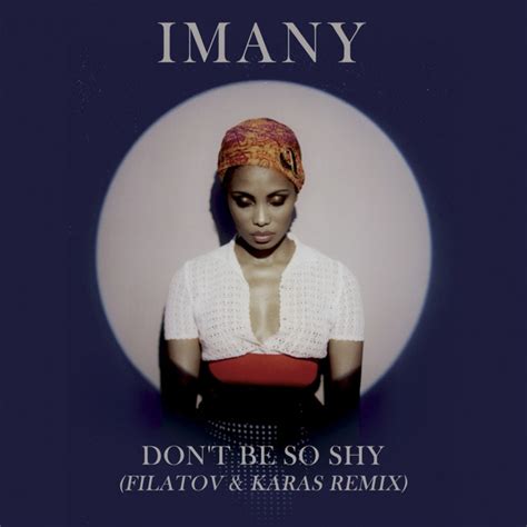 Don T Be So Shy Filatov And Karas Remix Single By Imany Spotify