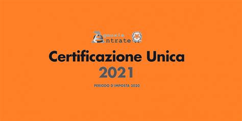 Certificazione Unica 2021 Scadenza Modello E Istruzioni PDF Per La