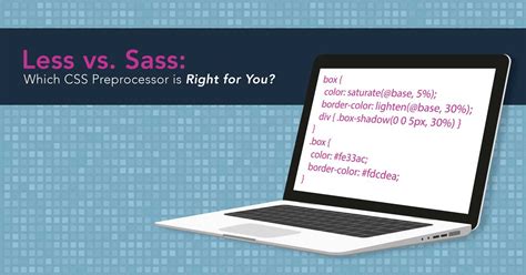 Less Vs Sass Which Css Preprocessor Is Right For You Zion And Zion