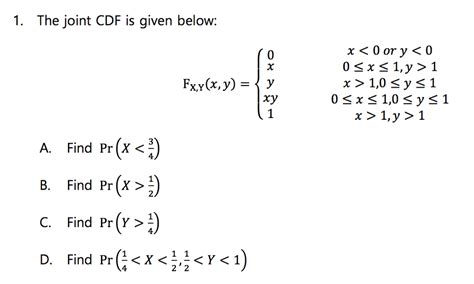 solved the joint cdf is given below f x y x y {0 x