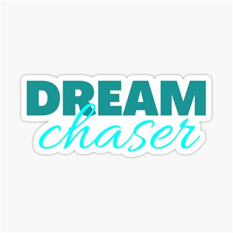 Dream Chaser Quotes Stickers Redbubble