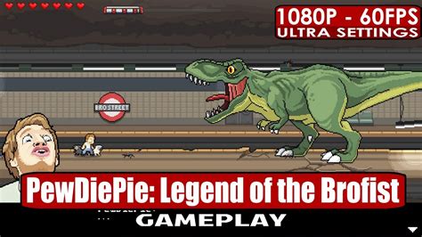 Pewdiepie Legend Of The Brofist Gameplay Pc Hd 1080p60fps Youtube