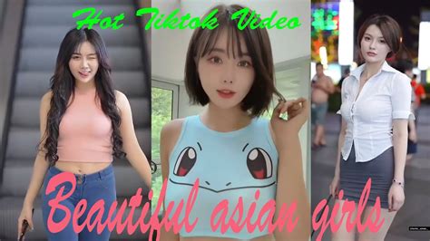 Hot Tiktok Video Beautiful Asian Girls Compilation 1 Youtube