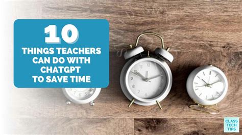 10 Things Teachers Can Do With Chatgpt To Save