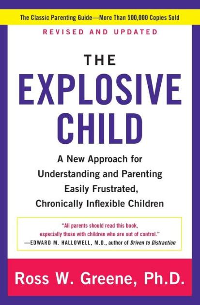 The Explosive Child A New Approach For Understanding And