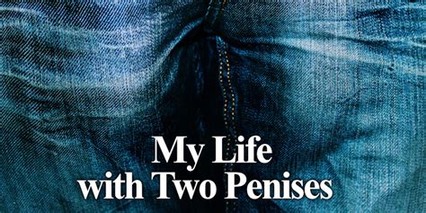 Man With 2 Penises Tells All In New Memoir Huffpost