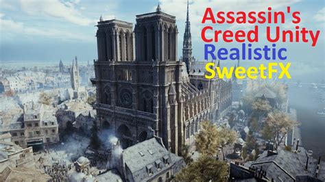 Assassin S Creed Unity PC Gtx 980 Ultra Realistic Sweetfx YouTube