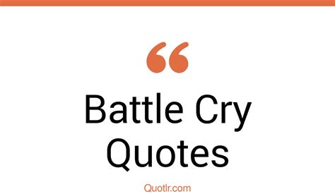 39 Cheerful Battle Cry Quotes That Will Unlock Your True Potential