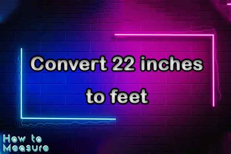 Convert 22 Inches To Feet How To Measure