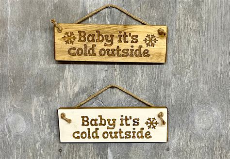 Baby Its Cold Outside 30cm Rustic Wooden Sign Rustic Wooden Signs