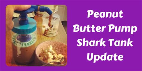 What Happened To Peanut Butter Pump After Shark Tank In 2024