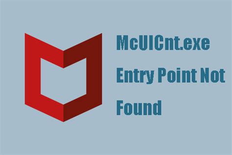 How To Fix The McUICnt Exe Entry Point Not Found Issue