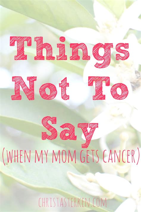 Things Not To Say When Mom Gets Cancer