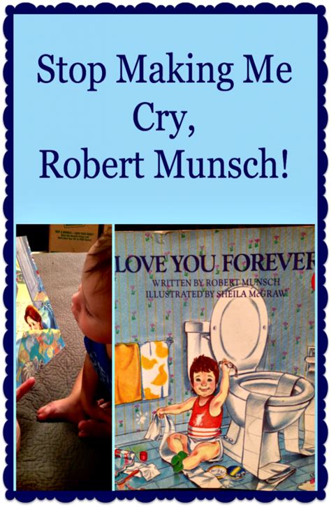 Stop Making Me Cry Robert Munsch The Good Mama