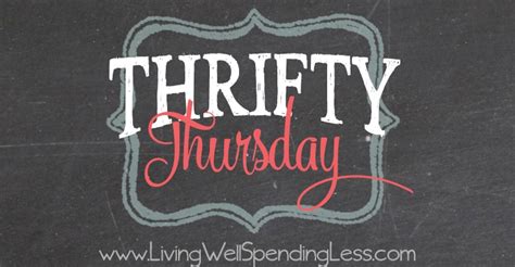 Thrifty Thursday Week 108 Living Well Spending Less®