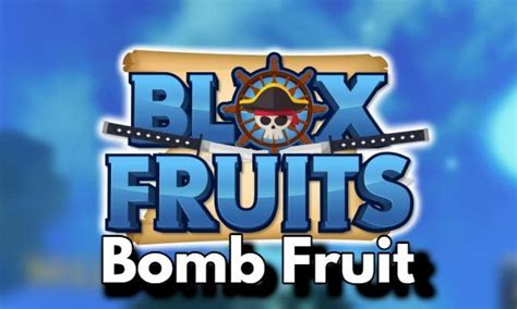 Blox Fruits Bomb Fruit Guide Roblox Uses Moveset And How To Obtain