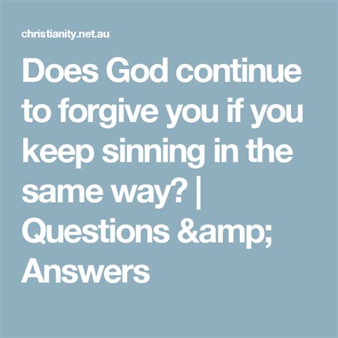 Does God Continue To Forgive You If You Keep Sinning In The Same Way Questions And Answers