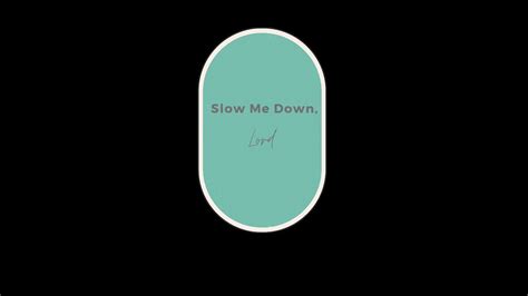 Slow Me Down Lord Findingultimateme Youtube