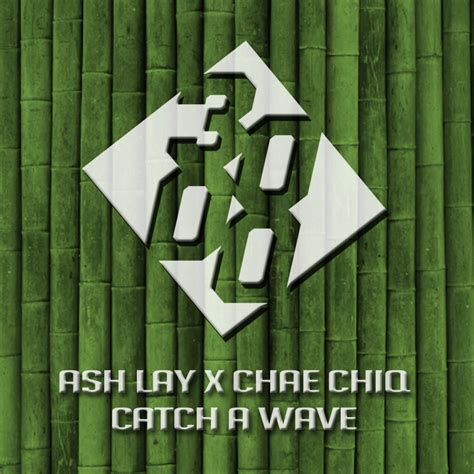 Ash Lay X Chae Chiq Catch A Wave Free Download By 3000 Deep Free