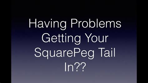 Problems Getting Your Squarepeg Tail In The Happy Pup Youtube