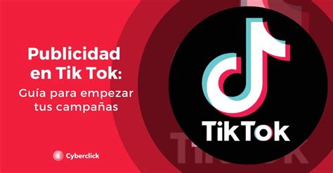 Publicidad En Tiktok Guía Completa Para Empezar Tus Campañas