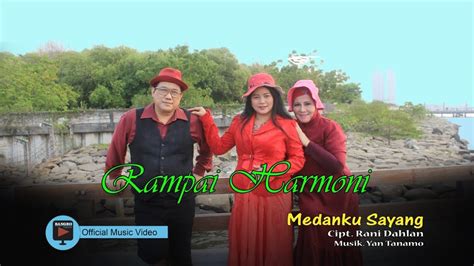 Medanku Sayang Rampai Harmoni Ciptrani Dahlan Official Music
