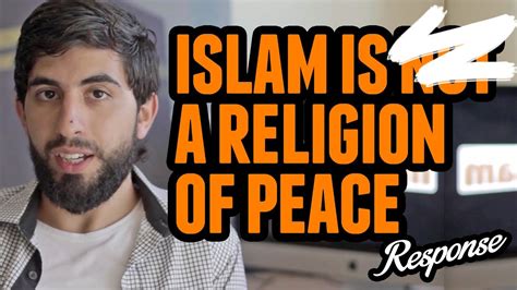 Islam is NOT a Religion of Peace - MUSLIM RESPONSE - YouTube