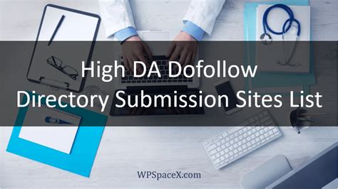 High Da Dofollow Directory Submission Sites List