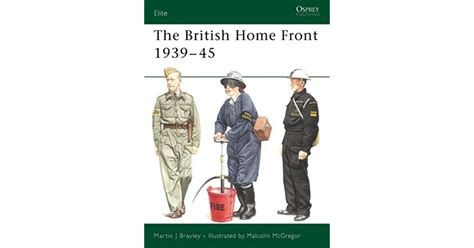 The British Home Front 193945 By Martin Brayley