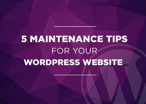 5 Maintenance Tips For Your Wordpress Site Tips Writing Tips