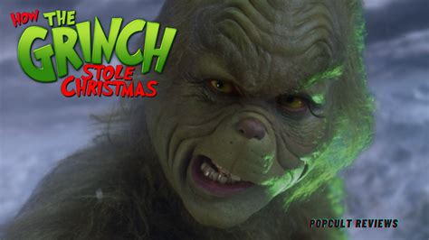 Movie Review How The Grinch Stole Christmas PopCult Reviews