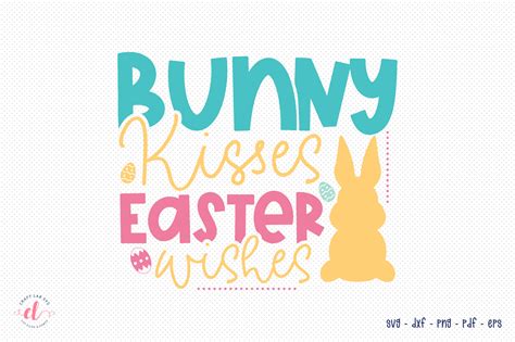 Bunny Kisses Easter Wishes Easter Svg Graphic By Craftlabsvg