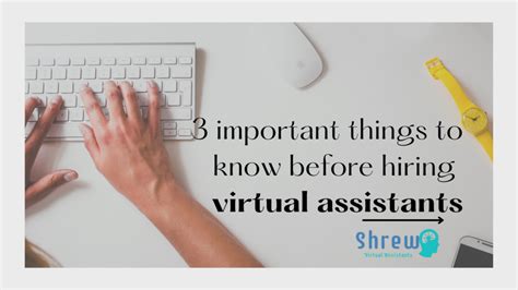 3 Important Things To Know Before Hiring Virtual Assistants Virtual