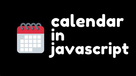 Coding A Calendar In Javascript