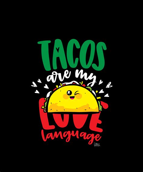 Tacos Are My Love Language Representing Taco Love Its Not Only On