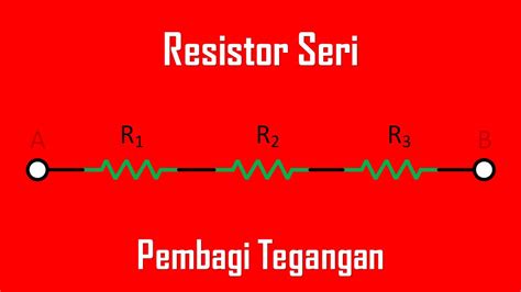 Resistor Seri Dan Pembagi Tegangan Penjelasan Mudah Wira Electrical