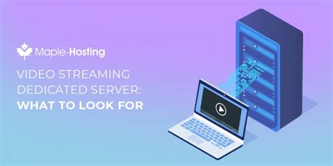 Your Guide To Setting Up A Video Streaming Server Maple Hosting