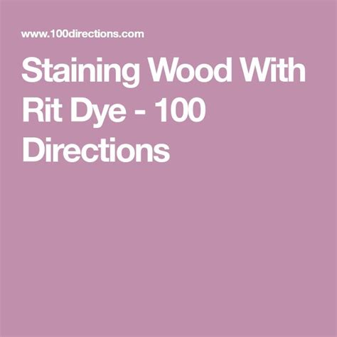 Staining Wood With Rit Dye Staining Wood Rit Dye Wood
