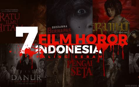 Judul Film Horor Indonesia Yang Paling Seram Misteri Database
