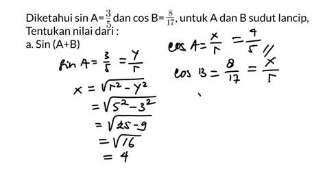 diketahui sin a 3 5 dan cos b 8 17 a dan b sudut lancip tentukan nilai dari sin a b sin a