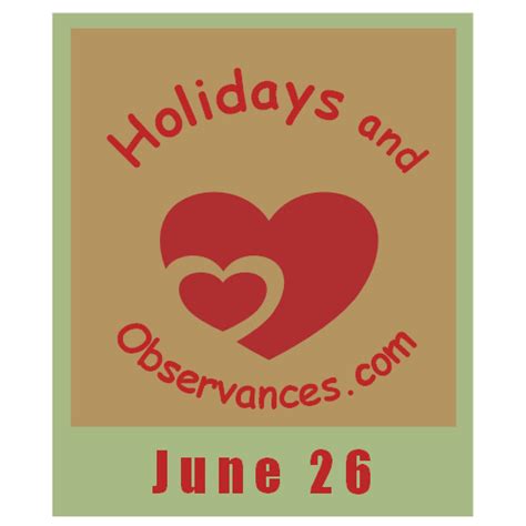 June 26 Holidays And Observances Events History Recipe And More