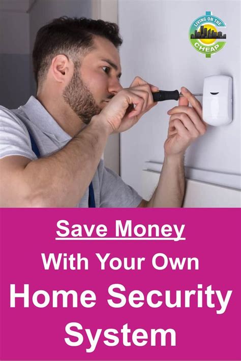 Save Money With Your Own Home Security System Living On The Cheap In 2020 Home Security