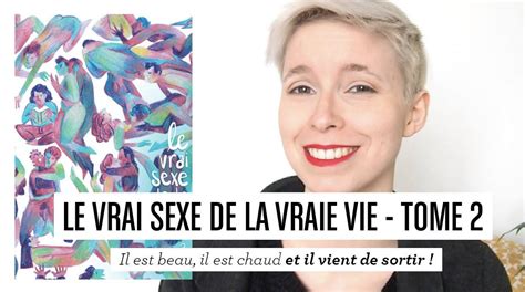 le vrai sexe de la vraie vie tome 2 comme vous le savez vu que je vous le rabache à