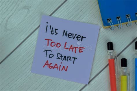 Concept Of It S Never Too Late To Start Again Write On Sticky Notes